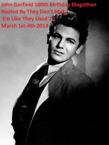 john garfield centennial blogathon banner